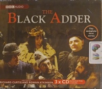 The Black Adder written by Richard Curtis and Rowan Atkinson performed by Rowan Atkinson, Tony Robinson, Tim McInnerny and Brian Blessed on Audio CD (Abridged)